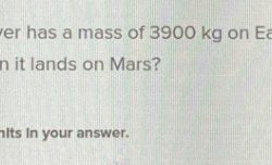 If a space rover has a mass of 3900