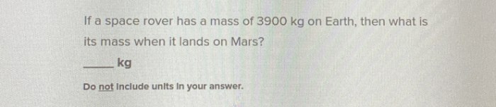 If a space rover has a mass of 3900